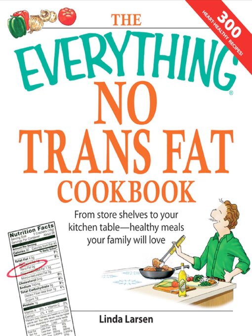 Title details for The Everything No Trans Fats Cookbook by Linda Larsen - Available